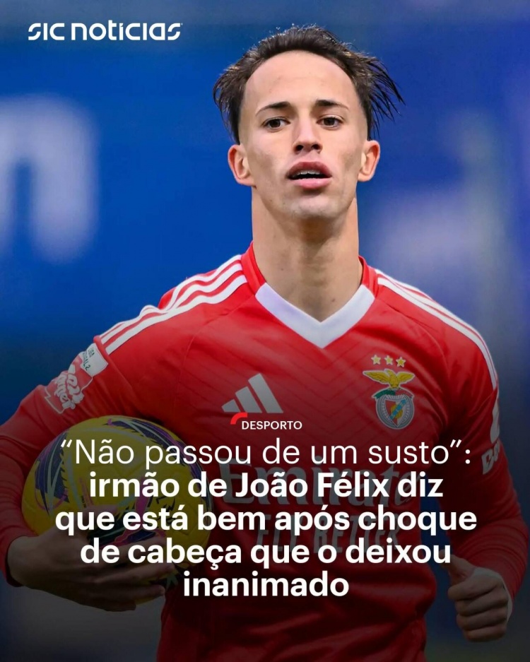 馬卡：菲利克斯弟弟在本菲卡預(yù)備隊比賽中一度昏厥，所幸已無大礙