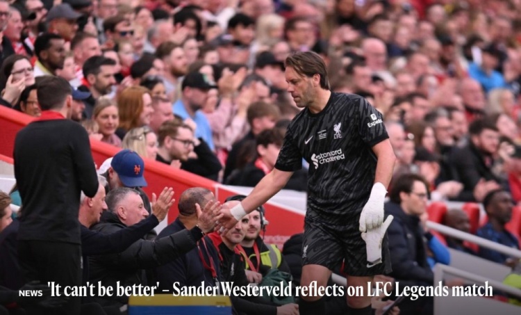 韋斯特維爾德談利物浦傳奇賽：能為社區(qū)做貢獻(xiàn)真的太棒了